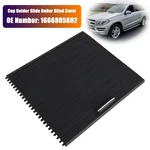 Cup Holder Slide Roller Blind Shutter Cover 1666805802 For Mercedes Gl 350/450. Fixed Price $25.03.