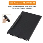 Console Cup Holder Roller Blind Cover 7L5862531 For Porsche Cayenne 2003-2010. Fixed Price $19.78.