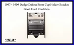1997 - 1999 Dodge Dakota Front Cup Holder Bracket Oem. Fixed Price $30.00.