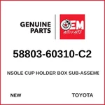 Genuine Toyota Console Cup Holder Box Sub-assembly 58803-60310-C2. Fixed Price $179.00.