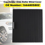 Cup Holder Slide Roller Blind Shutter Cover 1666805802 For Mercedes Gl 350/450. Fixed Price $26.63.